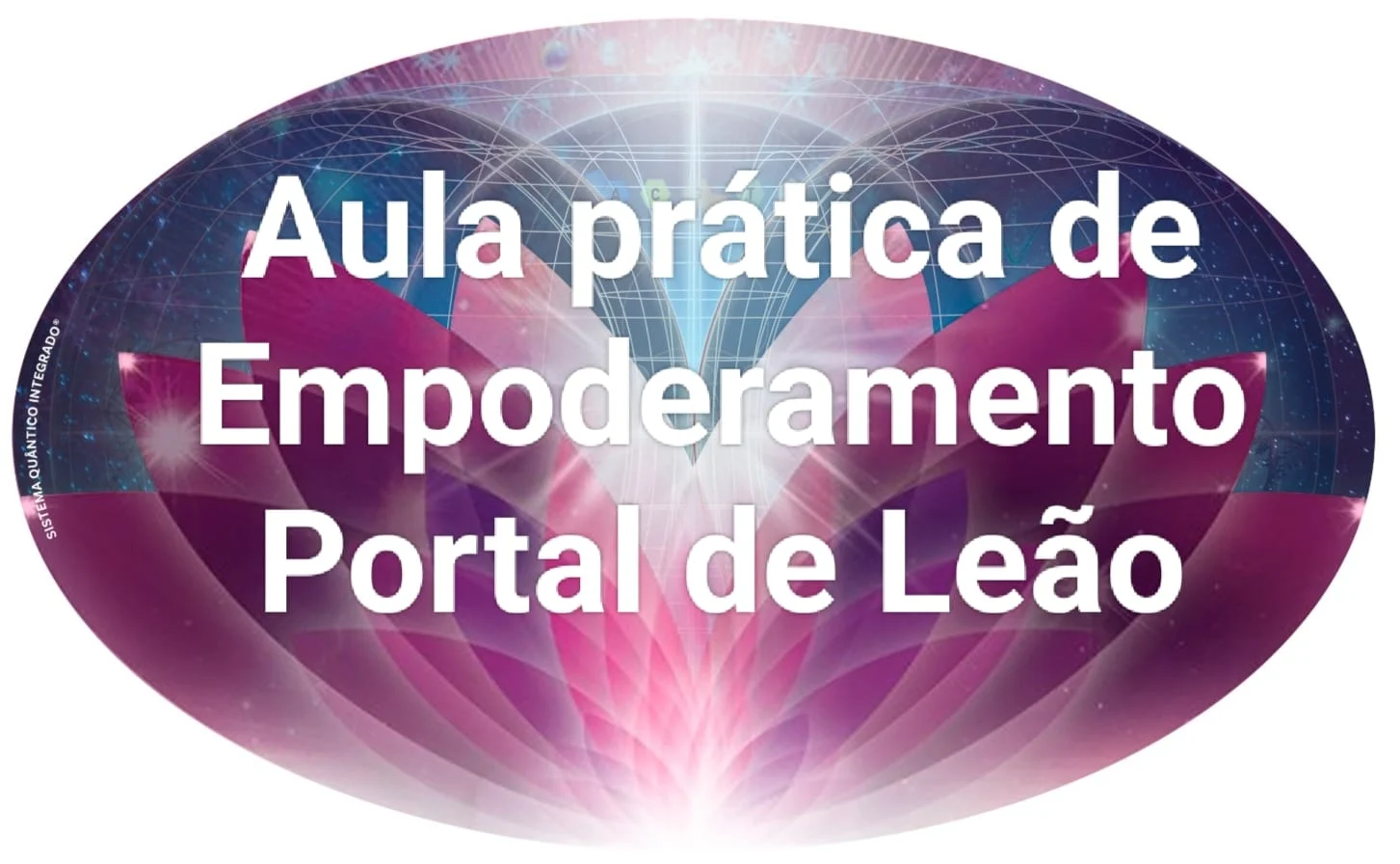 Aula de Empoderamento do SISTEMA QUÂNTICO INTEGRADO®